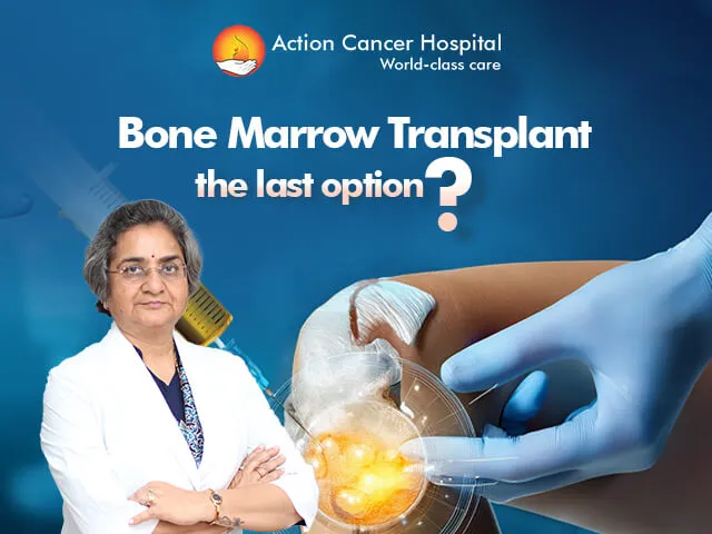 Are Bone Marrow Transplants Really the LAST Option for Treatment? | Action Cancer Hospital